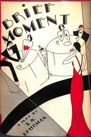 Brief Moment: A Comedy in Three Acts by S.N. Behrman